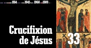 02 - APRIL 3, 33 : THE CRUCIFIXION OF JESUS